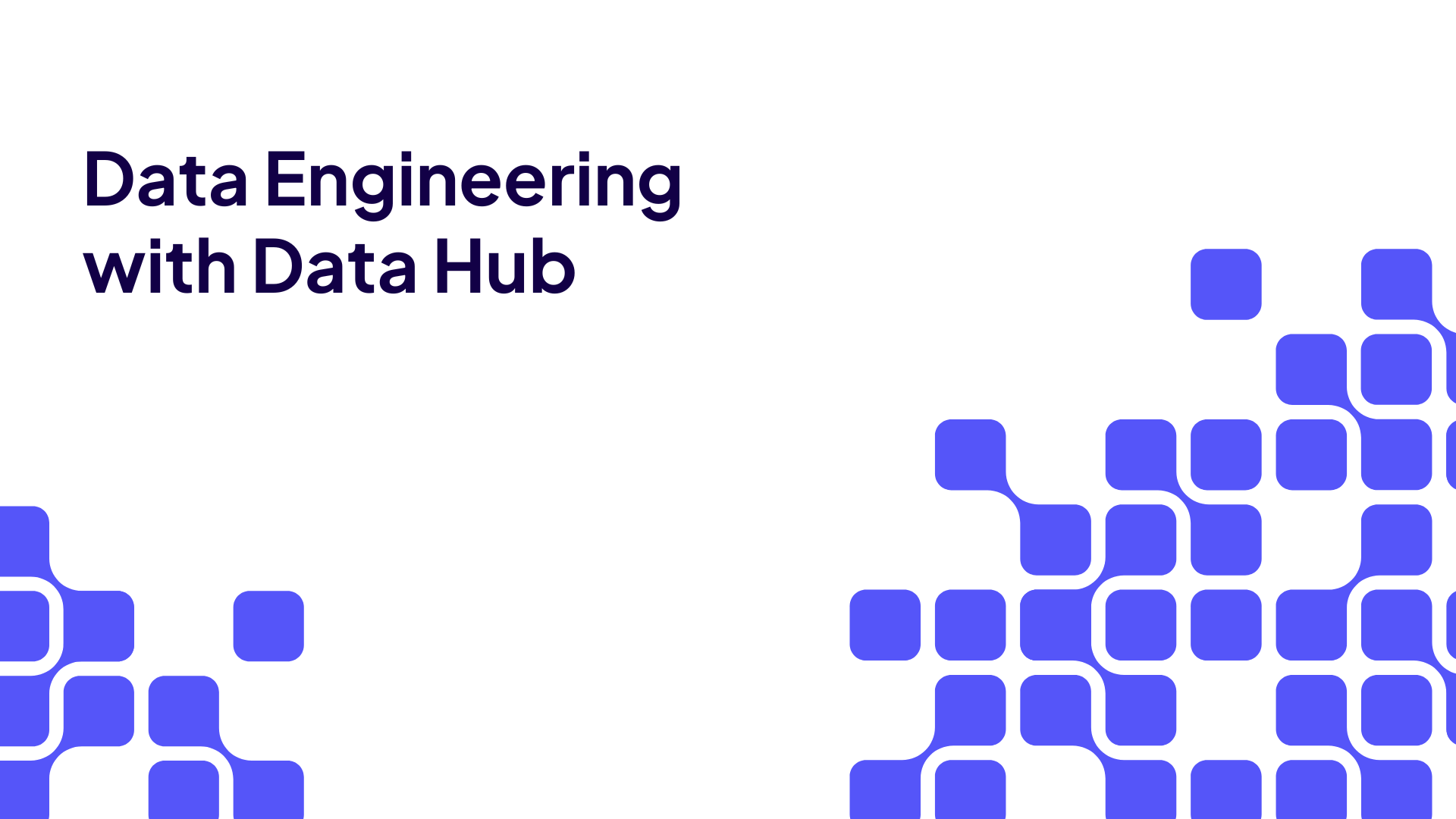 Data Engineering on Data Hub video