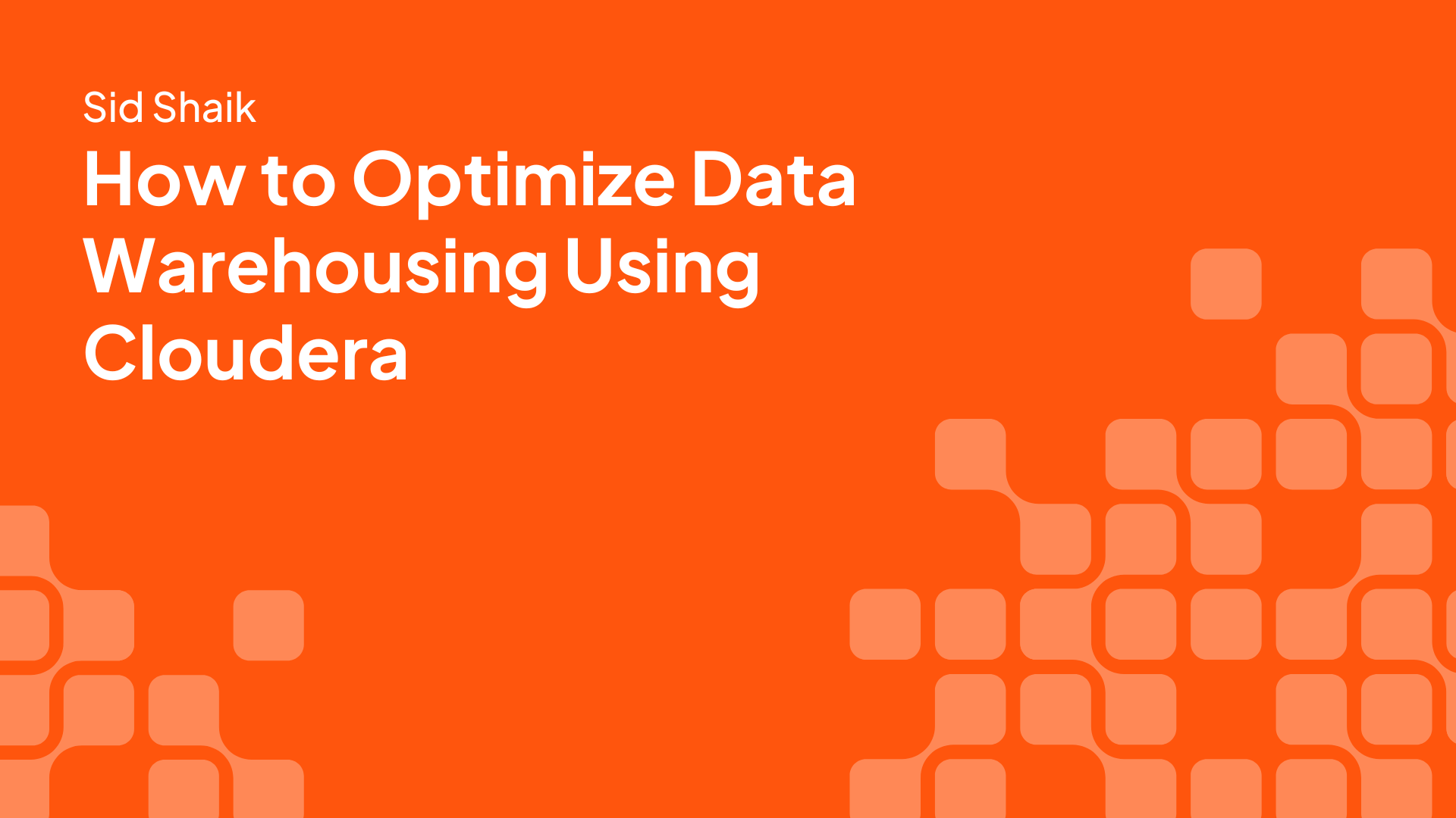 How to Optimize Data Warehousing Using Cloudera